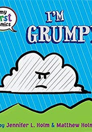 I'm Grumpy (Jennifer Holm)