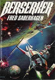 Beserker Series (Fred R Saberhagen)
