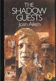 The Shadow Guests (Joan Aiken)