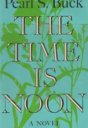 The Time Is Noon (Pearl S. Buck)