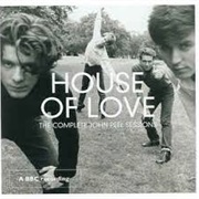 The House of Love - The Complete Peel Sessions