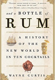 And a Bottle of Rum (Wayne Curtis)