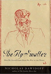 The Fly Swatter: How My Grandfather Made His Way in the World (Nicholas Dawidoff)