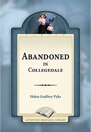 Abandoned in Collegedale (Helen Godfrey Pyke)
