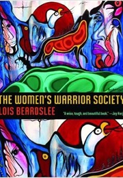 The Women's Warrior Society (Lois Beardsley)