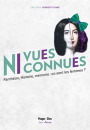 Ni Vues Ni Connues (Collectif Georgette Sand)