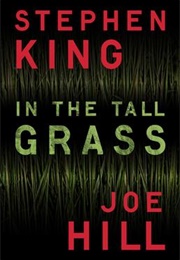 In the Tall Grass (Stephen King, Joe Hill)