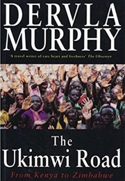 The UKimwi Road: From KenyA to Zimbabwe (Dervla Murphy)