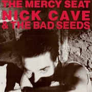 Nick Cave & the Bad Seed - The Mercy Seat