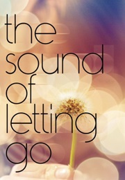 The Sound of Letting Go (Stasis Ward Kehoe)