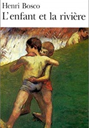 L'enfant Et La Rivière (Henri Bosco)