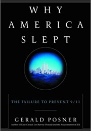 Why America Slept: The Failure to Prevent 9/11 (Gerald Posner)