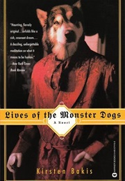 Lives of Monster Dogs (Kirsten Bakis)
