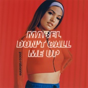 Don&#39;t Call Me Up - Mabel