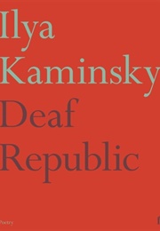 Deaf Republic (Ilya Kaminsky)