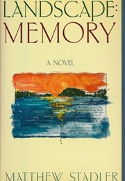 Landscape: Memory (Matthew Stadler)
