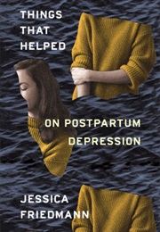 Things That Helped on Postpartum Depression (Jessica Friedmann)