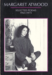 Selected Poems (Margaret Atwood)