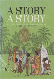 A Story, a Story (Gail E. Haley)