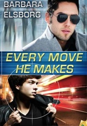 Every Move He Makes (Barbara Elsborg)