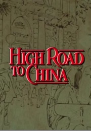 High Road to China. (1983)