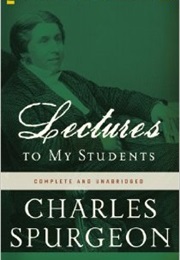 Lectures to My Students (Spurgeon, Charles H.)