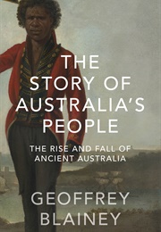 The Story of Australia's People (Geoffrey Blainey)