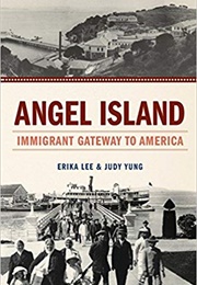 Angel Island: Immigrant Gateway to America (Erika Lee)