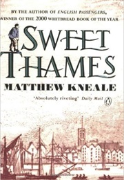 Sweet Thames (Matthew Kneale)