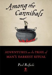 Among the Cannibals (Paul Raffaele)