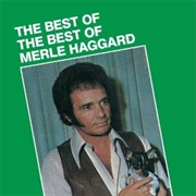 Merle Haggard - The Best of the Best of (1972)