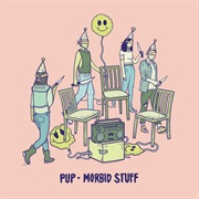PUP - Morbid Stuff