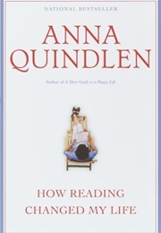 How Reading Changed My Life (Anna Quindlen)