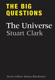 The Big Questions: The Universe (Stuart Clark)