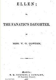 Ellen; Or, the Fanatic's Daughter (Mrs V. G. Cowdin)