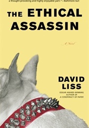 The Ethical Assassin (David Liss)