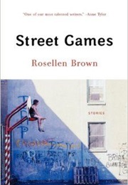 Street Games (Rosellen Brown)