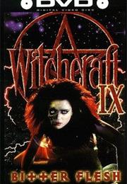 Witchcraft 9: Bitter Flesh