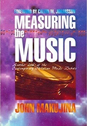Measuring the Music: Another Look at the Contemporary Christian (John Makujina)