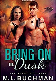 Bring on the Dusk (M. L. Buchman)
