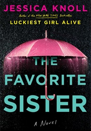 The Favourite Sister (Jessica Knoll)
