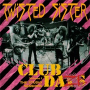 Club Daze, Vol.1 the Studio Sessions - Twisted Sister