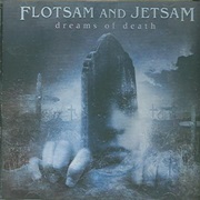 Dreams of Death - Flotsam and Jetsam