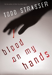 Blood on My Hands (Todd Strasser)