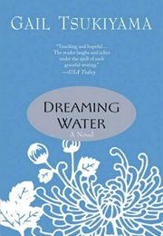 Dreaming Water (Gail Tsukiyama)