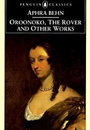 Oroonoko, the Rover and Other Works (Aphra Behn)
