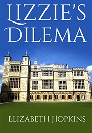 Lizzie's Dilemma (Elizabeth Hopkins)
