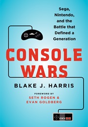 Console Wars (Blake J. Harris)