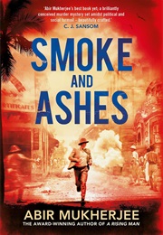 Smoke and Ashes (Abir Mukherjee)