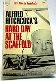 Alfred Hitchcock's Hard Day at the Scaffold (Alfred Hitchcock)